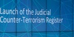Eurojust: Launch of Judicial Counter-Terrorism Register
